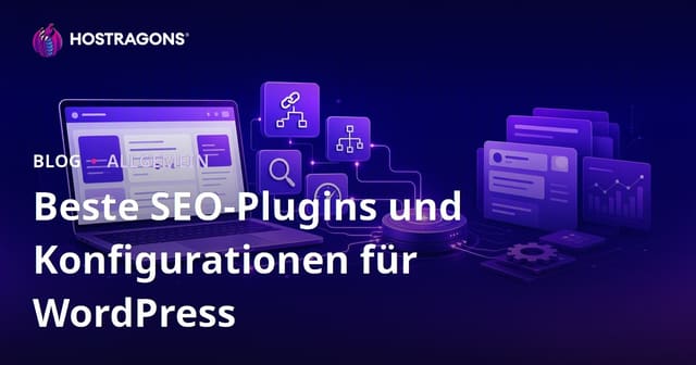 Die besten SEO-Plugins und -Einstellungen für WordPress