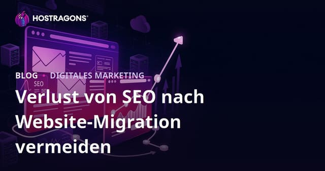 SEO-Verluste nach einer Website-Migration vermeiden: Der Praxisleitfaden 2026
