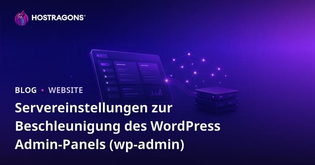 Servereinstellungen zur Beschleunigung des WordPress Admin-Panels (wp-admin)