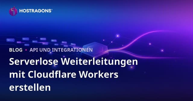Serverlose Weiterleitungen mit Cloudflare Workers erstellen