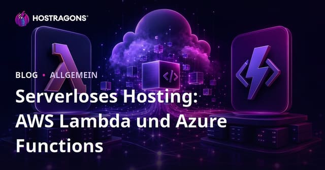 Serverloses Hosting: AWS Lambda und Azure Functions