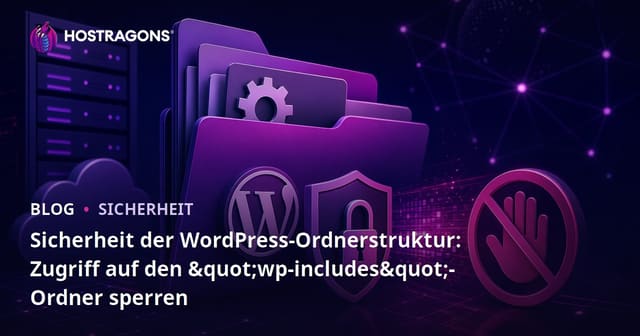 Sicherheit der WordPress-Ordnerstruktur: Zugriff auf den "wp-includes"-Ordner sperren