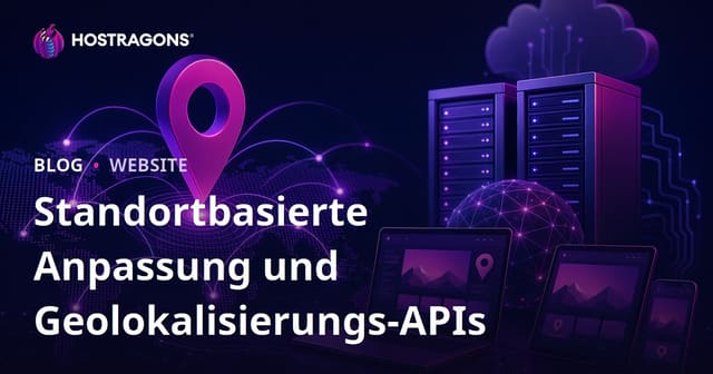 Standortbasierte Anpassung und Geolokalisierungs-APIs
