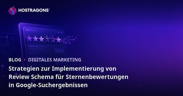 Strategien zur Implementierung von Review Schema für Sternenbewertungen in Google-Suchergebnissen