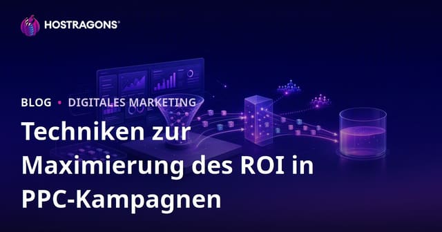Techniken zur Maximierung des ROI in PPC-Kampagnen