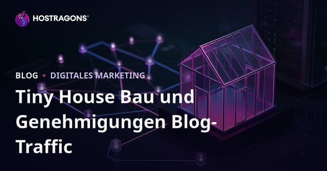 Tiny House Bau und Genehmigungsprozesse: Strategien zur Steigerung des Nischen-Blogverkehrs