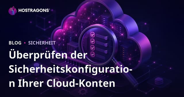 Überprüfung der Sicherheitskonfiguration Ihrer Cloud-Konten