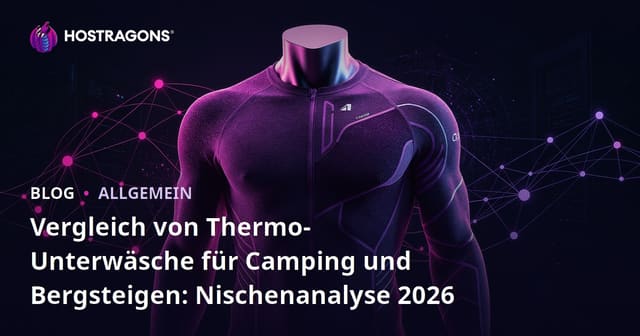 Vergleich von Thermo-Unterwäsche für Camping und Bergsteigen: Nischenanalyse 2026