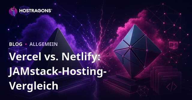 Vercel vs. Netlify: JAMstack-Hosting-Vergleich