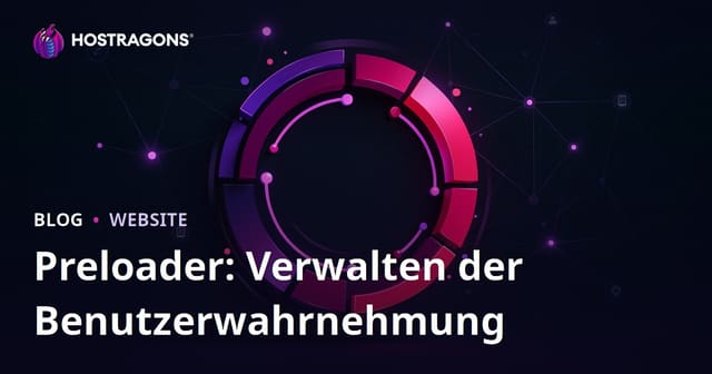 Preloader: Verwalten der Benutzerwahrnehmung