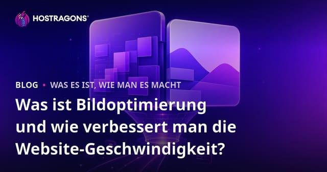 Was ist Bildoptimierung und wie verbessert man die Website-Geschwindigkeit?