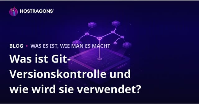 Was ist Git-Versionskontrolle und wie wird sie verwendet?