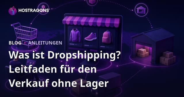 Was ist Dropshipping? Wie verkauft man Produkte online, ohne sie auf Lager zu haben?