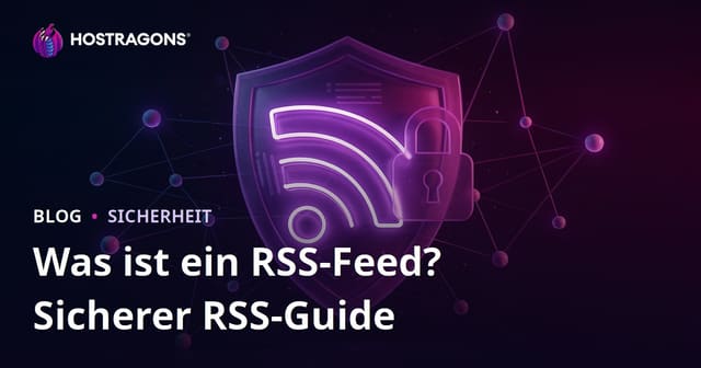 Was ist ein RSS-Feed? So machen Sie RSS-Feeds sicher