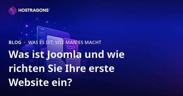 Was ist Joomla und wie richten Sie Ihre erste Website ein?