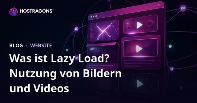 Was ist Lazy Loading? Einsatz bei Bildern und Videos für schnellere Websites