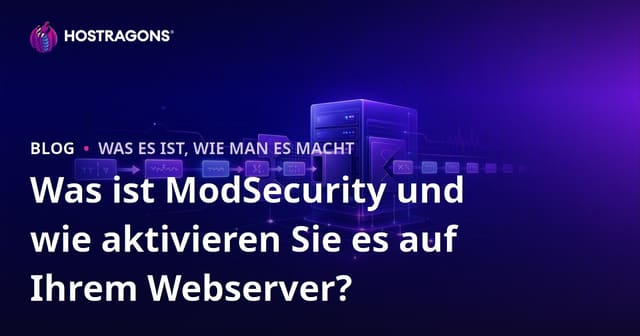 Was ist ModSecurity und wie aktivieren Sie es auf Ihrem Webserver?