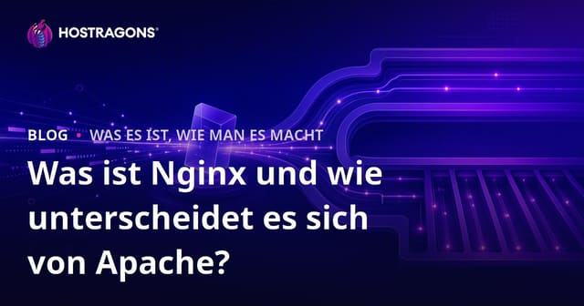 Was ist Nginx und wie unterscheidet es sich von Apache?