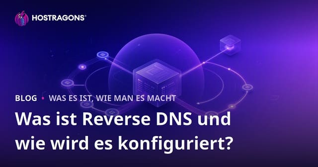 Was ist Reverse DNS und wie konfiguriert man es?