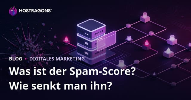 Was ist ein Spam Score und wie senkt man den Spam-Wert einer Website?
