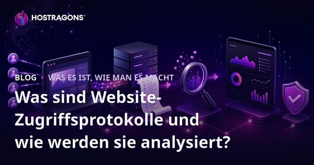 Was sind Webzugriffsprotokolle und wie analysiert man sie?