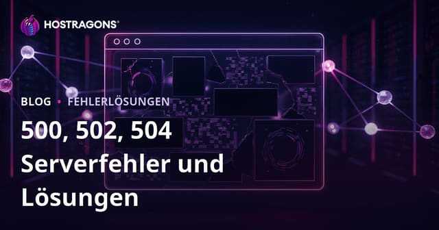 Website down? Serverfehler 500, 502 und 504 erkennen und beheben