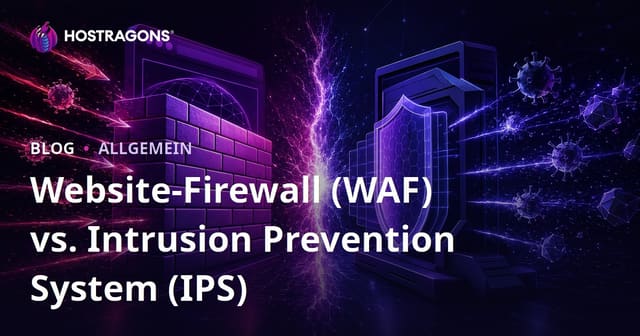 Website-Firewall (WAF) vs. Intrusion Prevention System (IPS)