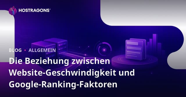 Die Bedeutung der Website-Geschwindigkeit und ihr Einfluss auf das Google-Ranking