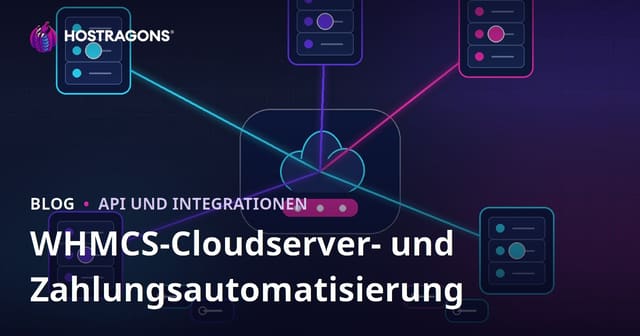 WHMCS für Cloud-Server und Zahlungsautomatisierung einrichten: Die passenden Module im Vergleich