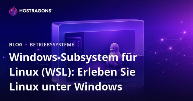 Windows-Subsystem für Linux (WSL): Erleben Sie Linux unter Windows