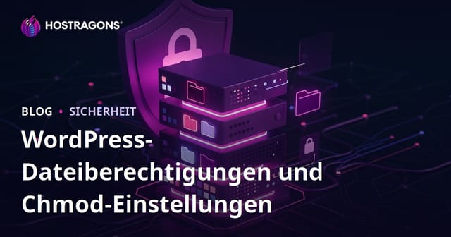 WordPress Datei-Berechtigungen (Chmod): Wie sollten sie sein? Server-Sicherheitseinstellungen