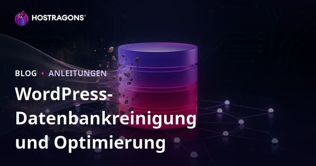 WordPress-Datenbank bereinigen und optimieren: Anleitung für bessere Performance