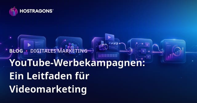 YouTube-Werbekampagnen: Ein Leitfaden für Videomarketing