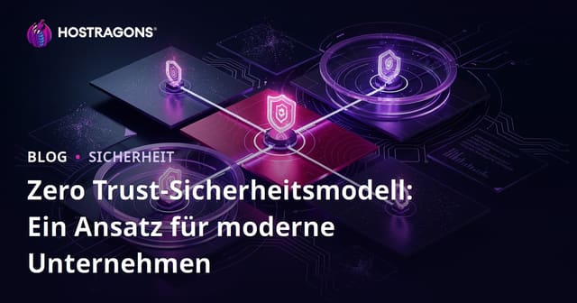 Zero Trust-Sicherheitsmodell: Ein Ansatz für moderne Unternehmen