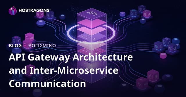 Αρχιτεκτονική API Gateway και Επικοινωνία μεταξύ Μικροϋπηρεσιών