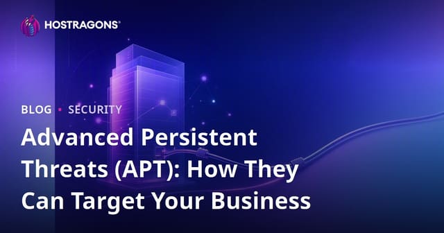 Advanced Persistent Threats (APT): How They Can Target Your Business
