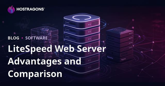Advantages of LiteSpeed Web Server (LSWS) and Comparison with Apache/Nginx