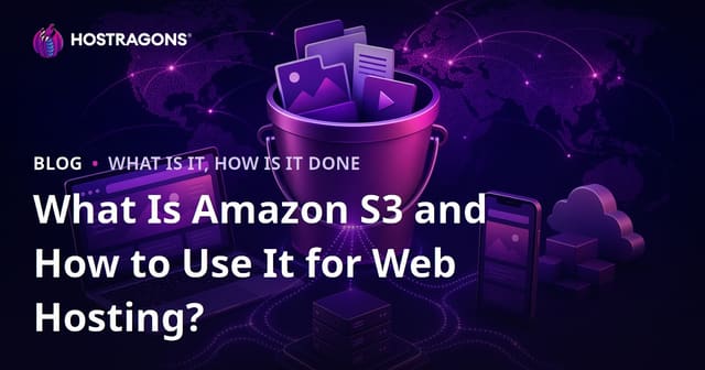 What Is Amazon S3 and How to Use It for Web Hosting?