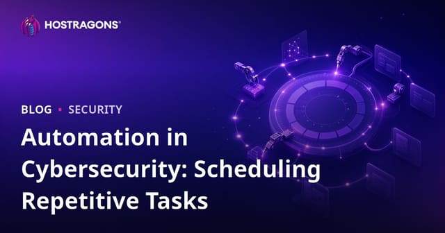 Automation in Cybersecurity: Scheduling Repetitive Tasks