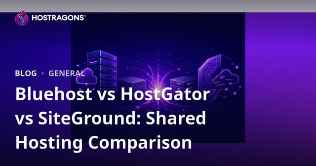 Bluehost vs HostGator vs SiteGround: A Comprehensive Comparison of Shared Hosting