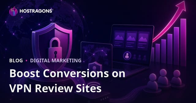 Boosting Conversion Rates for Cybersecurity and VPN Review Sites