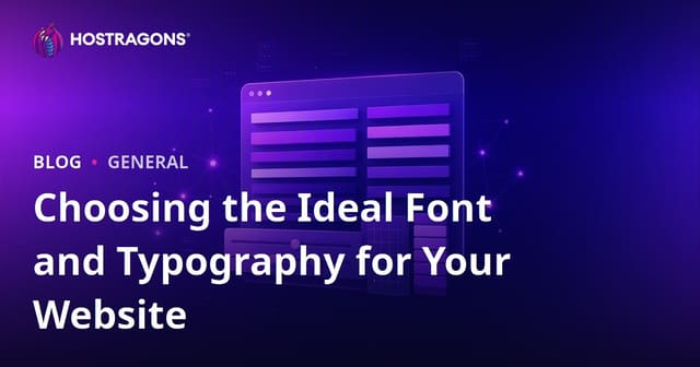 Choosing the Ideal Font and Typography for Your Website