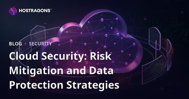 Cloud Security: Risk Mitigation and Data Protection Strategies