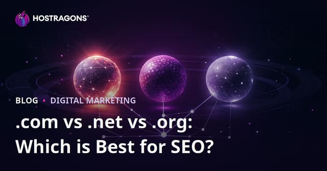 .com vs .net vs .org: Which Domain Extension Is Best for SEO?