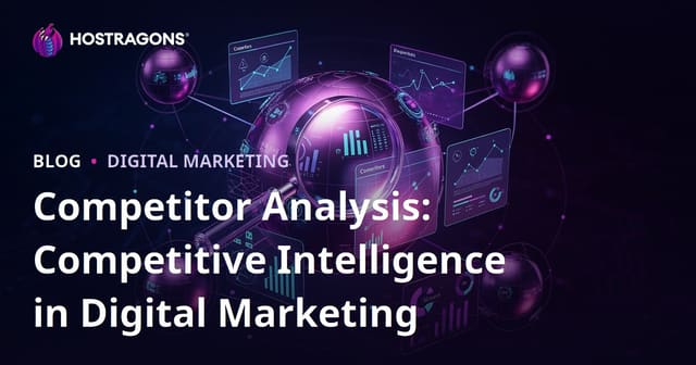 Competitor Analysis: Competitive Intelligence in Digital Marketing