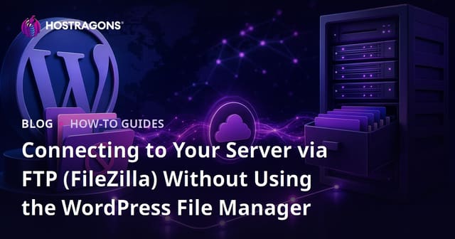 Connecting to Your Server via FTP (FileZilla) Without Using the WordPress File Manager