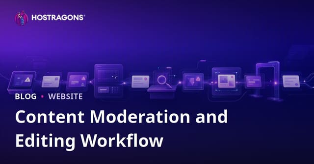 Content Moderation and Editing Workflow