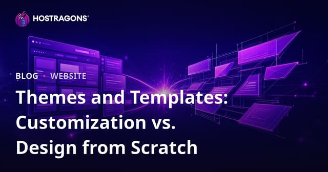 Themes and Templates: Customization vs. Designing from Scratch