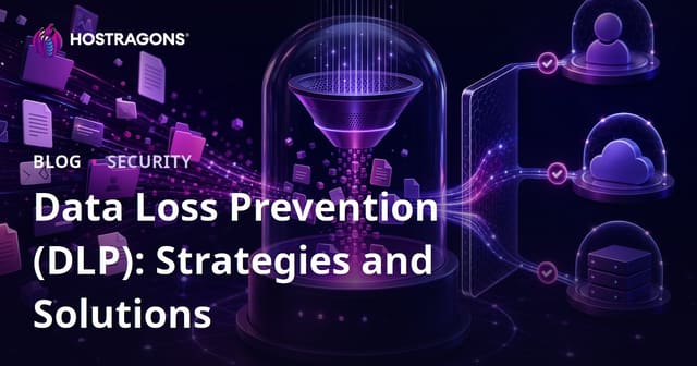 Data Loss Prevention (DLP): Strategies and Solutions