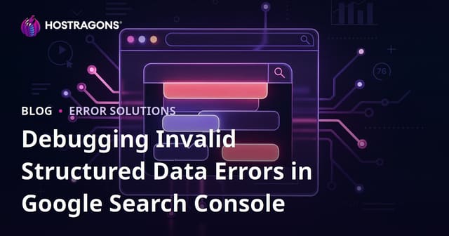 Debugging Invalid Structured Data Errors in Google Search Console